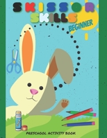 scissor skills beginner: Activity book for Kids: My First Cutting practice book: Coloring and Cutting Practice scissor skills for kindergarten and prescool kids: 64 pages - 8.5 x 11 B0939ZG85M Book Cover