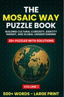The Mosaic Way Puzzle Book: Building Cultural Curiosity, Identity Insight, and Global Understanding (Volume 1) 1968277366 Book Cover