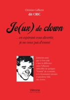 Je(ux) de clown: ... en espérant vous divertir, je ne veux pas d'ennui B0FT2GS6L7 Book Cover
