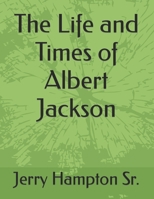 The Life and Times of Albert Jackson B0CCCS8SKN Book Cover