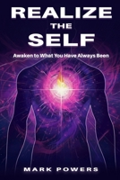 Realize the Self: Awaken to What You Have Always Been B0GR7DZ7HR Book Cover