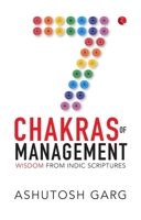 7 Chakras of Management: Wisdom from Indic Scriptures 9361569554 Book Cover