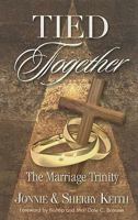 Tied Together- The Marriage Trinity 1581692641 Book Cover