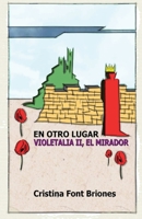 En otro lugar: Violetalia II. El Mirador 1544102771 Book Cover