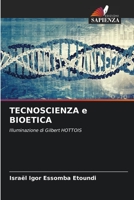 TECNOSCIENZA e BIOETICA: Illuminazione di Gilbert HOTTOIS 6206060233 Book Cover
