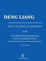 Piano Technical Exercises for Fingers Independence and Coordination 1543771874 Book Cover