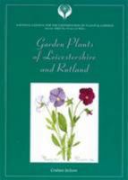 Garden Plants of Leicestershire and Rutland 0953387518 Book Cover