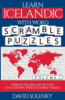 Learn Icelandic with Word Scramble Puzzles Volume 1: Learn Icelandic Language Vocabulary with 110 Challenging Bilingual Word Scramble Puzzles B08MRW6LVT Book Cover