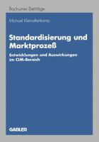 Standardisierung Und Marktprozess: Entwicklungen Und Auswirkungen Im CIM-Bereich 3409138781 Book Cover