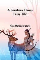 A Southern Cross fairy tale 936147829X Book Cover