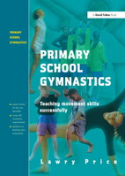 Primary School Gymnastics: Teaching Movement Action Successfully 1138373079 Book Cover