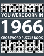 Crossword Puzzle Book-You Were Born In 1966: Crossword Puzzle Book for Adults To Enjoy Free Time B094TCDMLV Book Cover