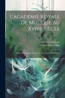 L'acad�mie Royale De Musique Au Xviiie Si�cle 1022704397 Book Cover