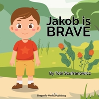 Jakob is Brave B0DXD5YZHC Book Cover