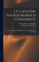 J. C. Lavaters Physiognomische Fragmente: Zur Bef�rderung Der Menschenkenntniss Und Menschenliebe, Dritter Band 0274928590 Book Cover