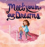 Meet You In Our Dreams 1777531276 Book Cover