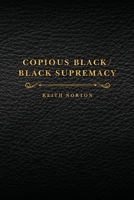 Copious Black/Black Supremacy 1641119411 Book Cover