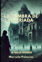 La Sombra de la Criada: Un thriller psicológico (Spanish Edition) B0DQH22KCN Book Cover