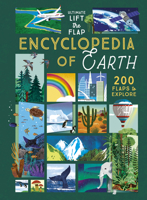Ultimate Lift the Flap Encyclopedia of the Earth: Explore Oceans, Volcanoes, Weather, Ecosystems, Natural Wonders, and the Science of Our Planet Through Interactive Learning (Curious Fox Books) B0H4SCFJPS Book Cover