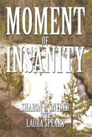Moment of Insanity 149312742X Book Cover