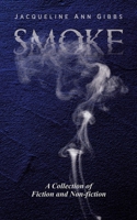 Smoke: A Collection of Fiction and Non-fiction 0228882095 Book Cover