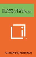 National Cultures, Nazism and the Church 1258418932 Book Cover