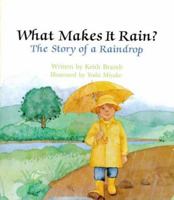 What Makes It Rain? : The Story of a Raindrop (Learn About Nature) 0893755834 Book Cover