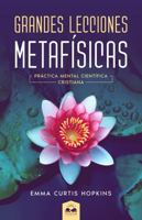 Grandes Lecciones Metafísicas: Práctica Mental Científica Cristiana 1639340408 Book Cover