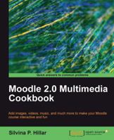 Moodle 2.0 Multimedia Cookbook 1849514704 Book Cover