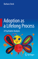 Adoption, A Lifelong Process: A Psychiatric Analysis 3031330374 Book Cover