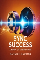 Sync Success: A Music Licensing Guide B0F9Z29NMR Book Cover
