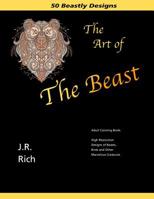 The Art of the Beast: Adult Coloring Book: High-Resolution Designs of Beasts, Birds and Other Marvelous Creatures 1543103685 Book Cover