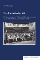 Das Katholische 68: Die Auswirkungen Der 'Pillenenzyklika' Humanae Vitae Auf Das Katholischsein in Der Bundesrepublik (German Edition) 3506796992 Book Cover