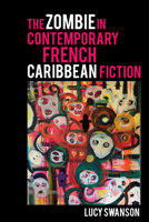 The Zombie in Contemporary French Caribbean Fiction 1802077995 Book Cover