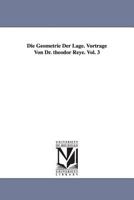 Die Geometrie Der Lage. Vortrage Von Dr. Theodor Reye. Vol. 3 141818120X Book Cover