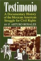 Testimonio: A Documentary History of the Mexican-American Struggle for Civil Rights (Hispanic Civil Rights) 1558852999 Book Cover