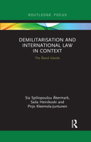 Demilitarization and International Law in Context: The �land Islands 0367607085 Book Cover