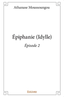 Épiphanie (Idylle) - Épisode 2 (French Edition) 2334166677 Book Cover