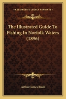 The Illustrated Guide To Fishing In Norfolk Waters 1120036097 Book Cover