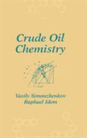 Crude Oil Chemistry (No Series) 082474098X Book Cover