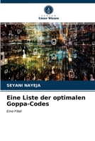 Eine Liste der optimalen Goppa-Codes: Eine Fibel 6202723807 Book Cover
