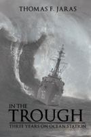 In the Trough: Three Years on Ocean Station 1491706538 Book Cover