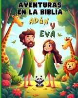 Aventuras en la Biblia: Adán y Eva (Libros infantiles para niños cristianos) (Spanish Edition) B0GZGTH9Y6 Book Cover