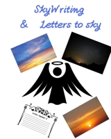 SkyWriting & Letters to sky: Cute and elagance letter book for thinking positively 8x10. Recommend to those who believe in God B084DG23H1 Book Cover