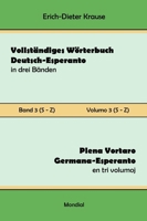 Vollständiges Wörterbuch Deutsch-Esperanto in drei Bänden. Band 3 (S-Z): Plena Vortaro Germana-Esperanto en tri volumoj. Volumo 3 1595694447 Book Cover