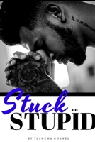 Stuck On Stupid 1257975706 Book Cover