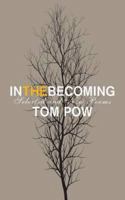 In the Becoming: Selected and New Poems 1846971225 Book Cover
