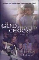 If God Should Choose: The Authorized Story of Jim and Roni Bowers 0802415881 Book Cover