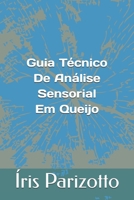 Guia Técnico De Análise Sensorial Em Queijo (Portuguese Edition) B0FGXHXRXN Book Cover
