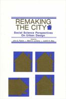 Remaking the City: Social Science Perspectives on Urban Design 087395677X Book Cover